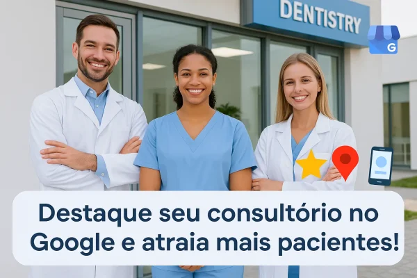 5 estratégias para destacar seu consultório odontológico no Google Meu Negócio