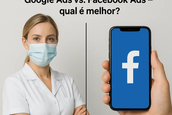 Publicidade paga para dentistas Google Ads vs. Facebook Ads – qual é melhor